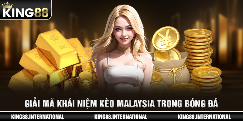 kèo malaysia trong bóng đá